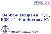 Debbie Douglas P.O. BOX 21 Henderson KY