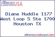 Diane  Huddle 1177 West Loop S Ste 1700 Houston TX