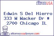 Edwin S Del Hierro 333 W Wacker Dr # 2700 Chicago IL