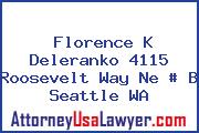 Florence K Deleranko 4115 Roosevelt Way Ne # B Seattle WA