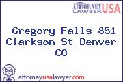 Gregory Falls 851 Clarkson St Denver CO