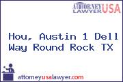 Hou, Austin 1 Dell Way Round Rock TX