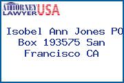 Isobel Ann Jones PO Box 193575 San Francisco CA