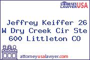 Jeffrey Keiffer 26 W Dry Creek Cir Ste 600 Littleton CO