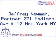 Jeffrey Newman, Partner 271 Madison Ave # 12 New York NY