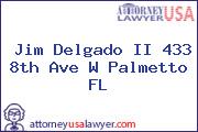Jim Delgado II 433 8th Ave W Palmetto FL