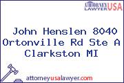 John Henslen 8040 Ortonville Rd Ste A Clarkston MI