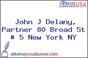 John J Delany, Partner 80 Broad St # 5 New York NY