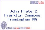 John Prete 2 Franklin Commons Framingham MA