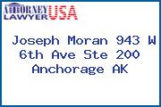Joseph Moran 943 W 6th Ave Ste 200 Anchorage AK