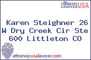 Karen Steighner 26 W Dry Creek Cir Ste 600 Littleton CO