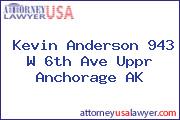 Kevin Anderson 943 W 6th Ave Uppr Anchorage AK