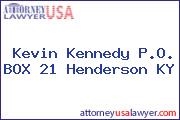 Kevin Kennedy P.O. BOX 21 Henderson KY
