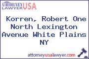Korren, Robert One North Lexington Avenue White Plains NY