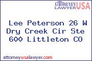 Lee Peterson 26 W Dry Creek Cir Ste 600 Littleton CO
