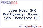 Leon Metz 300 Montgomery Street San Francisco CA