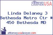 Linda Delaney 3 Bethesda Metro Ctr # 450 Bethesda MD