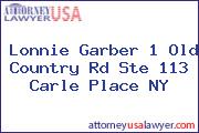 Lonnie Garber 1 Old Country Rd Ste 113 Carle Place NY