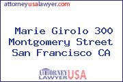 Marie Girolo 300 Montgomery Street San Francisco CA