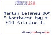 Martin Delaney 800 E Northwest Hwy # 614 Palatine IL