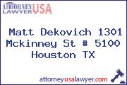 Matt Dekovich 1301 Mckinney St # 5100 Houston TX