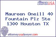 Maureen Oneill 40 Fountain Plz Ste 1300 Houston TX