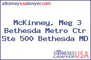McKinney, Meg 3 Bethesda Metro Ctr Ste 500 Bethesda MD