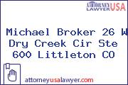 Michael Broker 26 W Dry Creek Cir Ste 600 Littleton CO