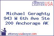 Michael Geraghty 943 W 6th Ave Ste 200 Anchorage AK