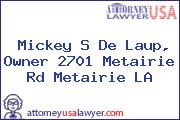 Mickey S De Laup, Owner 2701 Metairie Rd Metairie LA