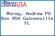 Morey, Andrew PO Box 850 Gainesville FL