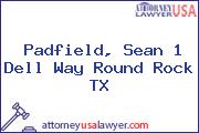 Padfield, Sean 1 Dell Way Round Rock TX
