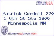 Patrick Cordell 220 S 6th St Ste 1800 Minneapolis MN
