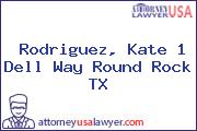 Rodriguez, Kate 1 Dell Way Round Rock TX