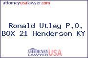 Ronald Utley P.O. BOX 21 Henderson KY