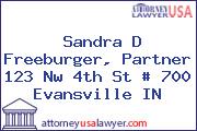 Sandra D Freeburger, Partner 123 Nw 4th St # 700 Evansville IN