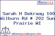 Sarah H Dekraay 100 Wilburn Rd # 202 Sun Prairie WI