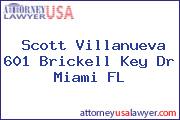 Scott Villanueva 601 Brickell Key Dr Miami FL