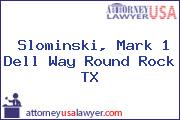 Slominski, Mark 1 Dell Way Round Rock TX