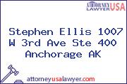 Stephen Ellis 1007 W 3rd Ave Ste 400 Anchorage AK