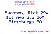 Swanson, Rick 200 1st Ave Ste 200 Pittsburgh PA