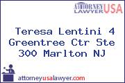 Teresa Lentini 4 Greentree Ctr Ste 300 Marlton NJ