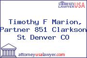 Timothy F Marion, Partner 851 Clarkson St Denver CO