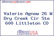 Valerie Agnew 26 W Dry Creek Cir Ste 600 Littleton CO