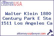 Walter Klein 1880 Century Park E Ste 1511 Los Angeles Ca