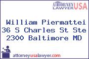 William Piermattei 36 S Charles St Ste 2300 Baltimore MD