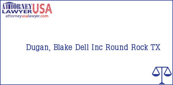 Telephone, Address and other contact data of Dugan, Blake, Round Rock, TX, USA