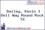 Bailey, Kevin 1 Dell Way Round Rock TX