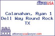 Calanahan, Ryan 1 Dell Way Round Rock TX
