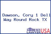 Dawson, Cory 1 Dell Way Round Rock TX